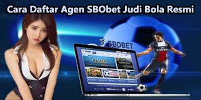 cara daftar agen sbobet